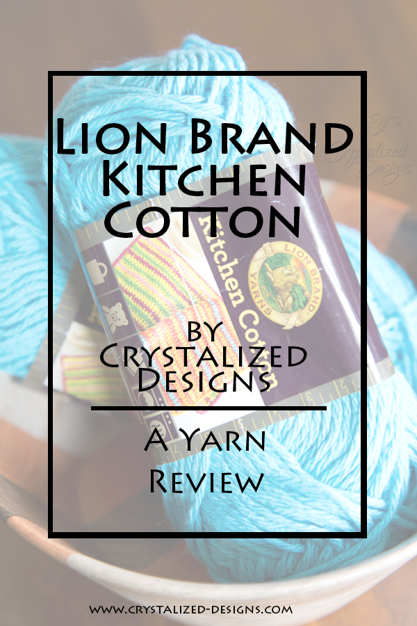 Lion Brand Kitchen Cotton Yarn Review By Crystalzed Designs 